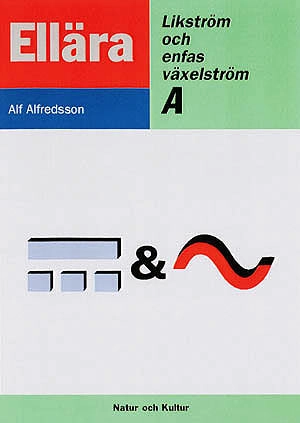 Likström och enfas växelström A Faktabok; Alf Alfredsson; 2002