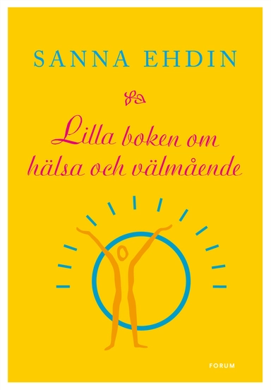 Lilla boken om hälsa och välmående; Sanna Ehdin; 2008