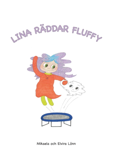 Lina räddar Fluffy; Mikaela Lönn, Elvira Lönn; 2020