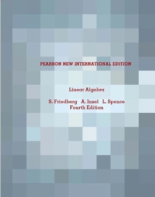 Linear algebra; Stephen H Friedberg, A Insel, L. Spence; 2014