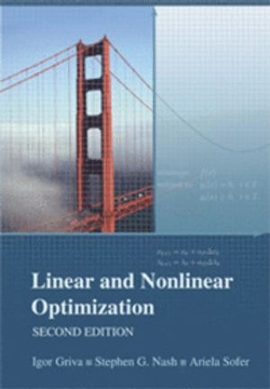 Linear and nonlinear optimization; Igor. Griva; 2009