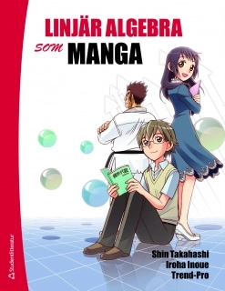 Linjär algebra som Manga; Shin Takahashi; 2011