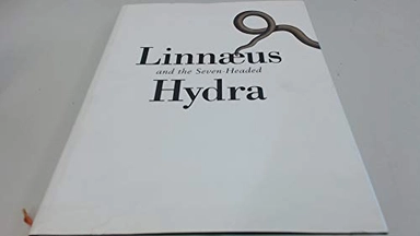 Linnæus and the seven-headed hydra; Michael Östlund, Lars Forsberg, Elisabeth Lindhé, Roger Jonsson, Ragnar Nydén, Sina Najafi; 2004