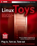 Linux Toys: 13 Cool Projects for Home, Office and Entertainment; Christopher Negus, Chuck Wolber; 2003