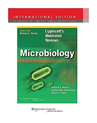 Lippincott Illustrated Reviews: Microbiology; Richard A Harvey, Cynthia Nau Cornelissen; 2012