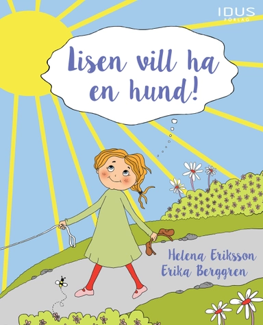 Lisen vill ha en hund!; Helena Eriksson, Erika Berggren; 2022