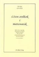 Liten ordbok i matematik; Olle Vejde, Göran Rooth; 1999