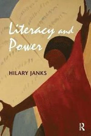 Literacy and power; Hilary. Janks; 2010