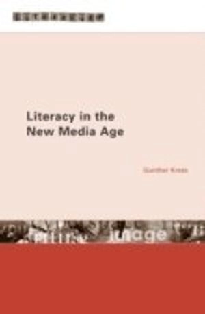 Literacy in the new media age; Gunther R. Kress; 2003