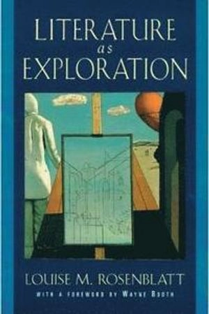 Literature as exploration; Louise M. Rosenblatt; 1995