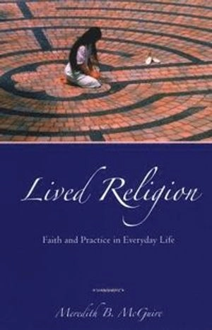 Lived Religion; Meredith B McGuire; 2008