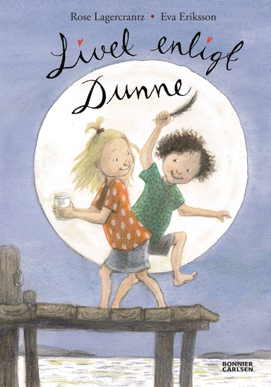 Livet enligt Dunne; Rose Lagercrantz; 2015