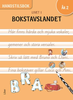 Livet i Bokstavslandet Handstilsbok åk 2; Ulf Stark, Claes Nero, Lena Palovaara, Tarja Alatalo, Marie Trapp, Marika Nylund Ek, Malin Wedsberg; 2018