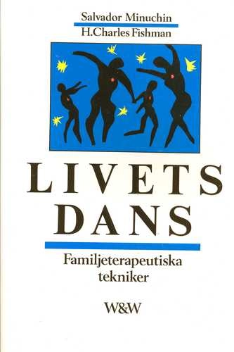 Livets dans : familjeterapeutiska tekniker; Salvador Minuchin; 1990