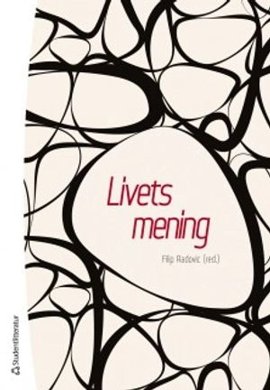 Livets mening; Bengt Brülde, Frank Lorentzon; 2012