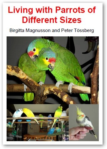 Living with Parrots of Different Sizes; Peter Tössberg, Birgitta Magnusson; 2010