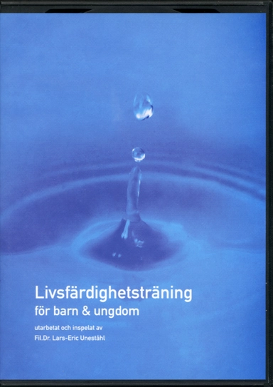 Livsfärdighetsträning för barn & ungdom; Lars-Eric Uneståhl; 2005