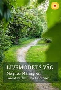 Livsmodets väg; Magnus Malmgren, Maria Iron Holm, Gunilla Lindén, Mats Tengelin, Karianne Esseveld, Tania Sezen Riderelli Rio; 2019