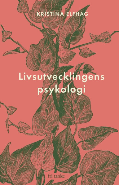 Livsutvecklingens psykologi; Kristina Elfhag; 2019