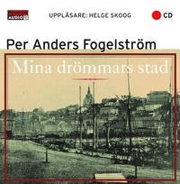 Ljudbok &#45; Mina drömmars stad; Per Anders Fogelström; 2006