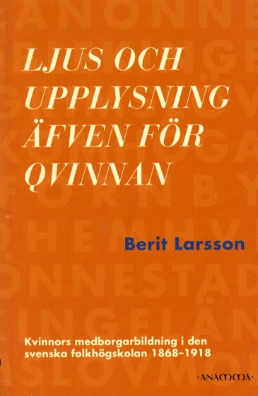 Ljus och upplysning äfven för qvinnan; Berit Larsson; 2001