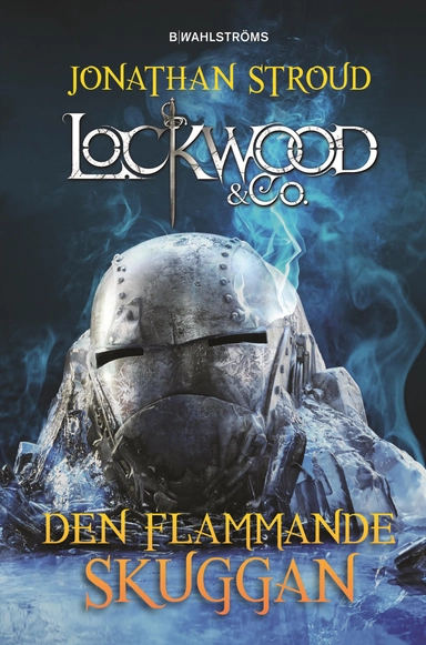 Lockwood & Co. Den flammande skuggan; Jonathan Stroud; 2017