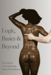 Logic, basics and beyond; Guy Davies, Love Ekenberg, Johan Thorbiörnson; 2009