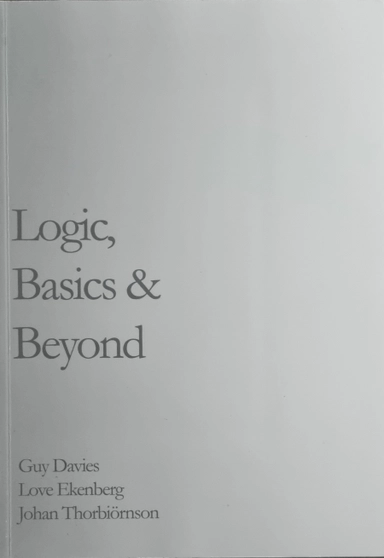 Logic, basics and beyond; Guy Davies, Love Ekenberg, Johan Thorbiörnson; 2010