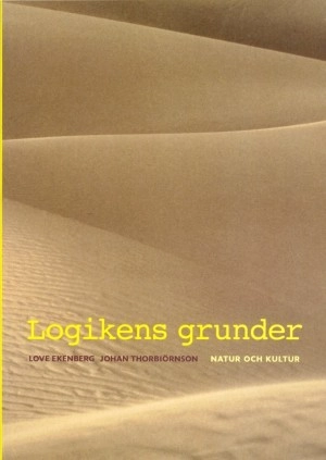 Logikens grunder; Love Ekenberg, Johan Thorbiörnson; 2001