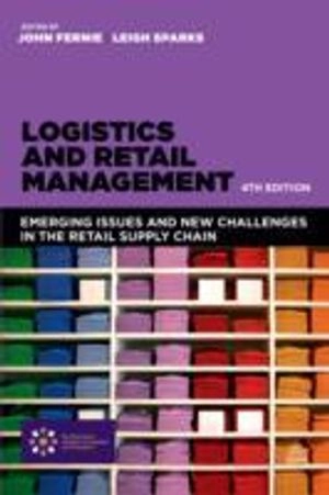 Logistics and Retail Management; Fernie John, Sparks Leigh; 2014