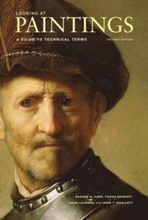 Looking at Paintings  A Guide to Technical Terms,  Revised Edition; Doherty; 2009