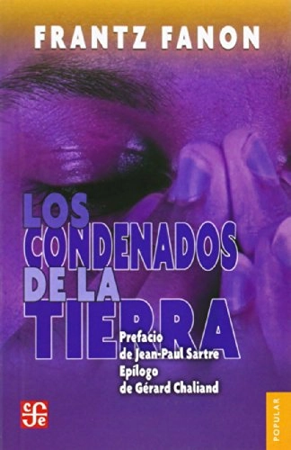 Los condenados de la tierra; Frantz Fanon; 2007