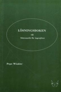 Lösningsboken till Matematik för ingenjörer; Pepe Winkler; 1998