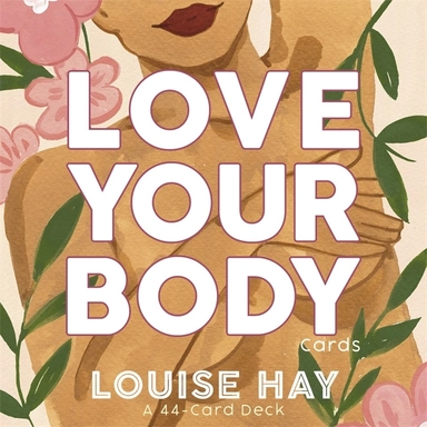 Love Your Body Cards; Louise Hay; 2022