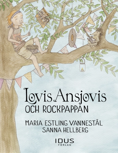 Lovis Ansjovis och rockpappan; Maria Estling Vannestål, Sanna Hellberg; 2016