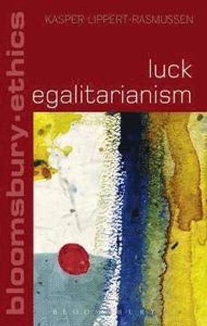 Luck egalitarianism; Kasper Lippert-Rasmussen; 2016