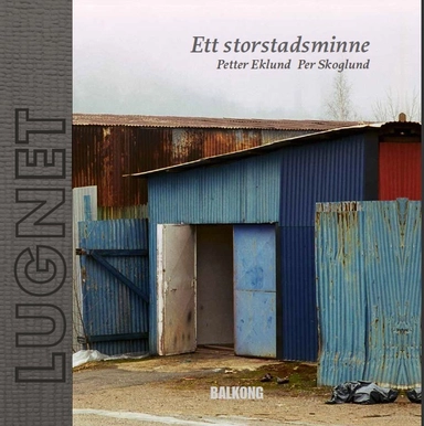 Lugnet : ett storstadsminne; Petter Eklund; 2015