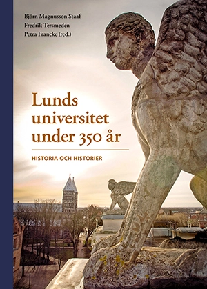 Lunds universitet under 350 år – Historia och historier; Björn Magnusson Staaf, Fredrik Tersmeden, Petra Francke (red.); 2016