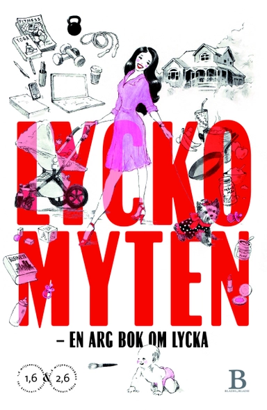 Lyckomyten : en arg bok om lycka; Ingemo Bonnier, Leone Milton; 2016