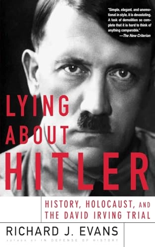 Lying about Hitler : history, Holocaust, and the David Irving trial; Richard J Evans; 2001