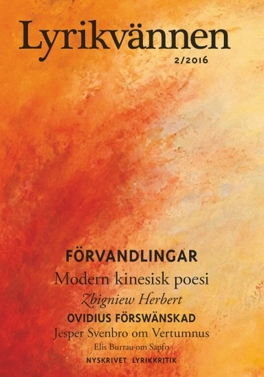 Lyrikvännen 2(2016); Jesper Svenbro, Daniel Möller, Per Klingberg, Ylva Gislén, Zhai Yongming, Ouyang Jianghe, Hu Dong, Xi Chuan, Qiao, Yu Xiuhua, Yu Youyou, Xu Lizhi, Elin Kvicklund, Elis Burrau, Agnes Gerner, Lars Gustaf Andersson, Maria Schottenius, Agnes Lidbeck, Elise Karlsson; 2016