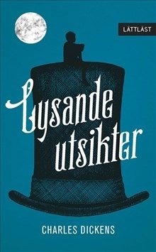 Lysande utsikter (lättläst); Charles Dickens, Johan Werkmäster; 2015