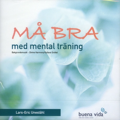 Må bra med mental träning; Lars-Eric Uneståhl; 2005