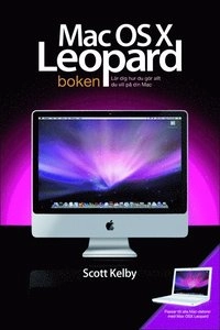 MAC OS X Leopard-boken; Scott Kelby; 2008