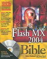 Macromedia Flash MX 2004 Bible; Robert Reinhardt, Snow Dowd; 2004