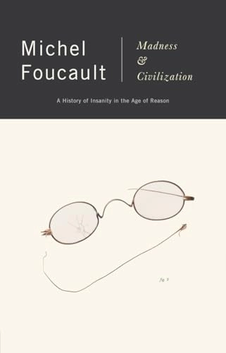 Madness and Civilization; M Faucault; 2006