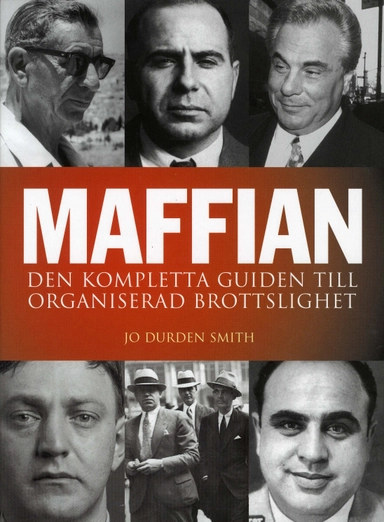 Maffian : den kompletta guiden till organiserad brottslighet; Jo Durden Smith; 2008