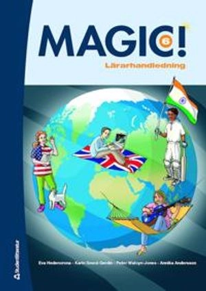 Magic! 6 Lärarpaket - Digitalt + Tryckt; Eva Hedencrona, Karin Smed-Gerdin, Peter Watcyn-Jones, Annika Andersson; 2018