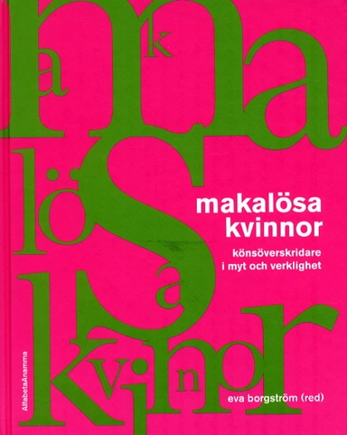 Makalösa kvinnor : könsöverskridare i myt och verklighet; Eva red Borgström; 2002