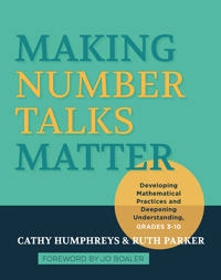 Making number talks matter : developing mathematical practices and deepening understanding, grades 4-10; Cathy Humphreys, Ruth Parker; 2015